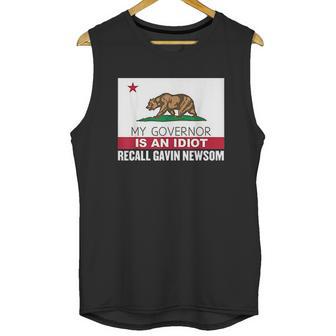 Recall Gavin Newsom California Flag Governor An Idiot Men Tank Top | Favorety AU