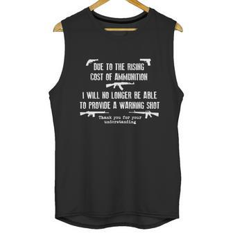 Rising Cost Of Ammunition Warning Shot Gun Army Military Birthday Gift Veteran Men Tank Top | Favorety CA