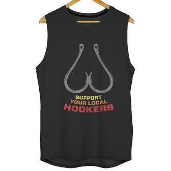 Support Your Local Hookers Funny Fishing Fisherman Dad Gift Men Tank Top | Favorety DE