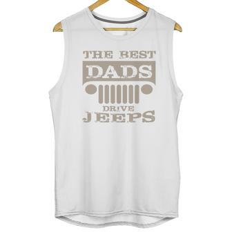 The Best Dads Drive Jeeps Dad Birthday Gifts Men Tank Top | Favorety AU