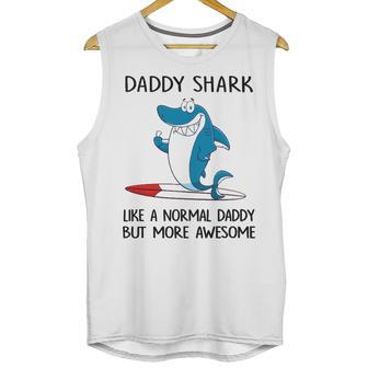 Daddy Gift Daddy Shark Like A Normal Dad But More Awesome Men Tank Top | Favorety