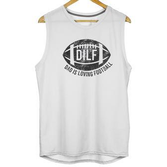 Dilf Dad Is Loving Football Men Tank Top | Favorety UK