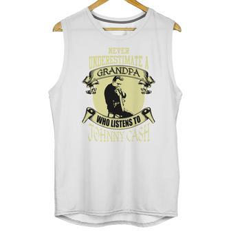 Never Underestimate A Grandpa Who Listens To Johnny Cash Men Tank Top | Favorety UK