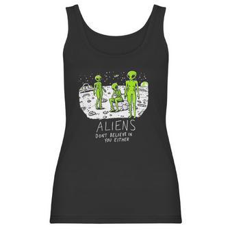 Aliens Dont Believe In You Either Funny Ufo Hunter Space Men Women Women Tank Top | Favorety UK