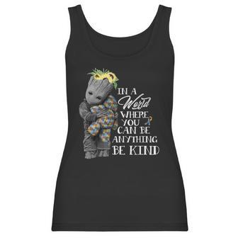 Baby Groot Hug Bear Autism In A World Where You Can Be Anything Be Kind Women Tank Top | Favorety AU