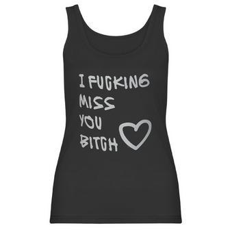 Best Friends Long Distance Friendship I Fcking Miss You Women Tank Top | Favorety AU