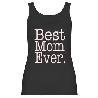 Best Mom Ever Funny Mothers Day Cute Gift For Mother Women Tank Top | Favorety CA