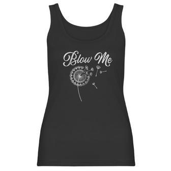 Blow Me Funny Dandelion Women Tank Top | Favorety