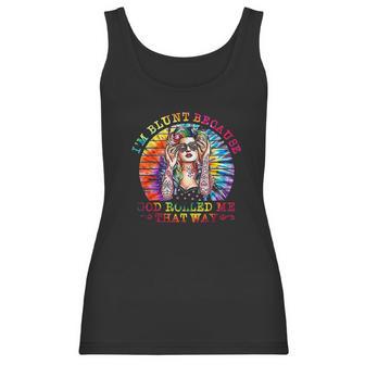 I Am Blunt Because God Rolled Me That Way Hippie Women Tank Top | Favorety