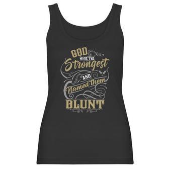 Blunt Shirt God Made The Strongest And Named Them Blunt - Blunt T Shirt Blunt Hoodie Blunt Family Blunt Tee Blunt Name Blunt Lover Women Tank Top | Favorety UK