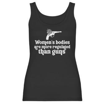 Womens Bodies Are More Regulated Than Gunsmy Body My Choice Pro Abortion Feministabortion Banwomen Empowerment Women Tank Top | Favorety