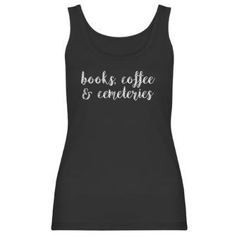 Books Coffee And Cemeteries Wanderlust Funeral Director Women Tank Top | Favorety CA