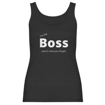 Im The Boss Just In Case You Forgot Funny Cute Men Women Women Tank Top | Favorety UK