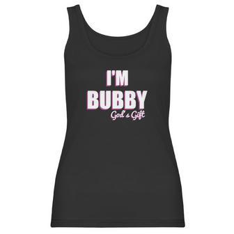 Im Bubby Gods Gift To Us All Women Tank Top | Favorety