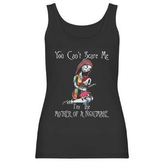 You Cant Scare Me I Am The Mother Of Nightmares Women Tank Top | Favorety AU