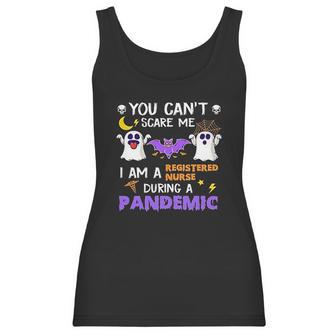 You Cant Scare Me I Am A Registered Nurse During A Pandemic Halloween Nurse Ghosts Women Tank Top | Favorety DE