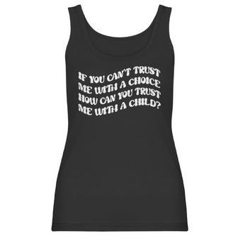 If You Cant Trust Me Feminist Women Power Women Rights Stop Abortion Ban Womens Rights Women Tank Top | Favorety