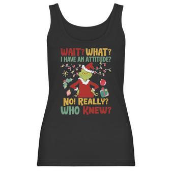 Christmas Grinch Wait What I Have An Attitude Really Whoo Knew Women Tank Top | Favorety