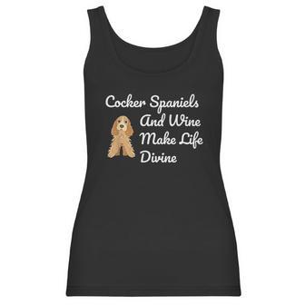 Cocker Spaniel And Wine Make Life Divine Women Tank Top | Favorety