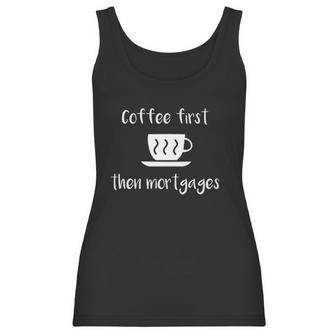 Coffee First Then Mortgages Underwriter Women Tank Top | Favorety DE