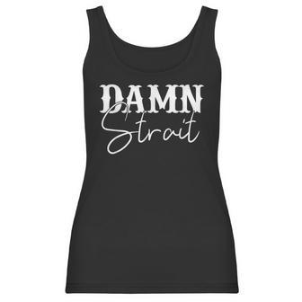 Damn Strait Southern Country Western Men Women T-Shirt Graphic Print Casual Unisex Tee Women Tank Top | Favorety