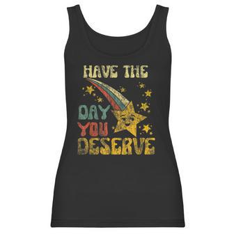 Have The Day You Deserve Saying Cool Motivational Quote Men Women T-Shirt Graphic Print Casual Unisex Tee Women Tank Top | Favorety CA