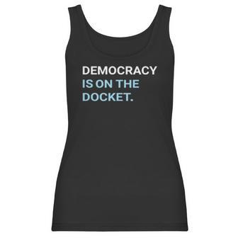 Democracy Is On The Docket Men Women T-Shirt Graphic Print Casual Unisex Tee Women Tank Top | Favorety CA