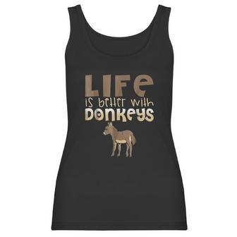 Donkey Show | Life Is Better With Donkeys Women Tank Top | Favorety