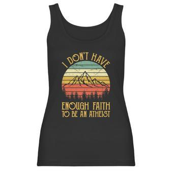 I Dont Have Enough Faith To Be An Atheist Christian Women Tank Top | Favorety
