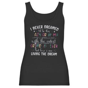 I Never Dreamed Id Be This Crazy Grandma Creative 2022 Gift Women Tank Top | Favorety CA