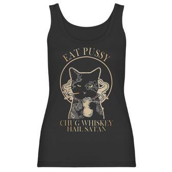 Eat Pussy Chug Whiskey Hail Satan Women Tank Top | Favorety