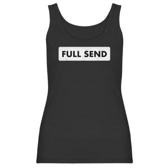 Full Send Funny Sarcastic Quote Women Tank Top | Favorety UK