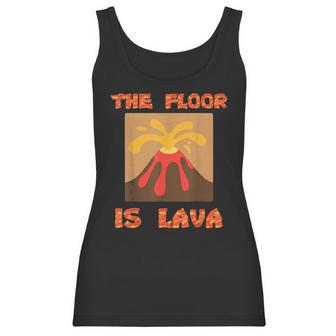 Funny Cute Floor Is Lava Volcano Science Teacher Geek Women Tank Top | Favorety UK