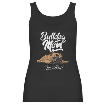 Funny English Bulldog Bulldog Mom Life Is Ruff Women Tank Top | Favorety