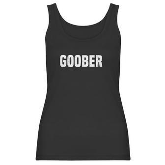 Funny Goober Sarcasm Sarcastic Teen Preteen Women Tank Top | Favorety AU