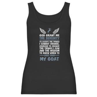 God Grant Me The Serenity Just Hug My Goat Goat Women Tank Top | Favorety