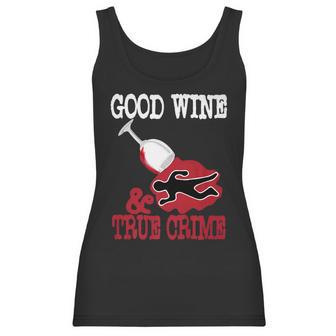 Good Wine True Crime Funny Wine Lover Murderino Tee Women Tank Top | Favorety UK