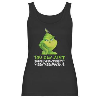 Grinch You Can Just Supercalifuckilistic Kissmyassadocious Christmas Women Tank Top | Favorety DE