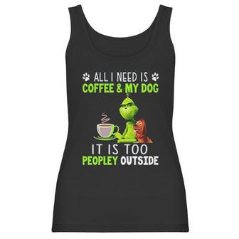 Grinch All I Need Is Coffee And My Dog Women Tank Top | Favorety CA