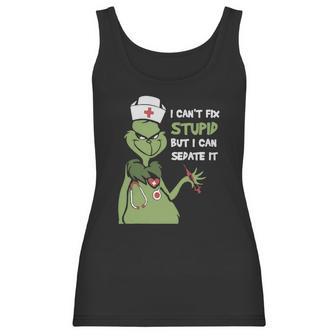 Grinch Nurse I Can T Fix Stupid But I Can Sedate It Women Tank Top | Favorety DE