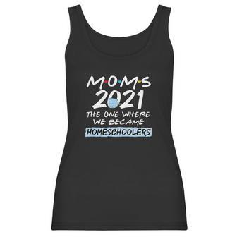 Homeschooler Mom 2021 Funny We Became Home Schoolers Outfits Women Tank Top | Favorety CA