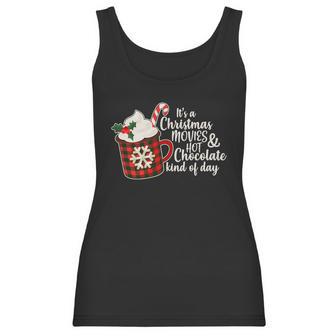 Its A Christmas Movies And Hot Chocolate Kind Of Day Women Tank Top | Favorety UK