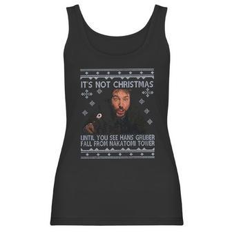 Its Not Christmas Unil Hans Gruber Falls From Nakatomi Tower Women Tank Top | Favorety CA