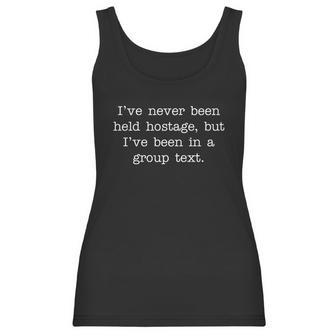 Ive Never Been Held Hostage But I Have Been In A Group Text Graphic Design Printed Casual Daily Basic Women Tank Top | Favorety UK