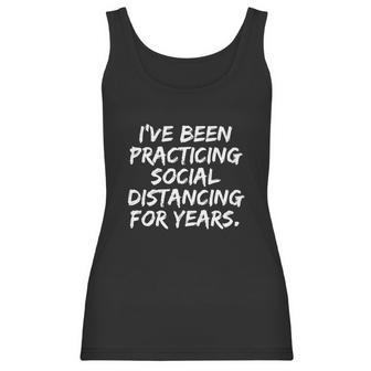 I‘Ve Been Practicing Social Distancing For Years Women Tank Top | Favorety UK