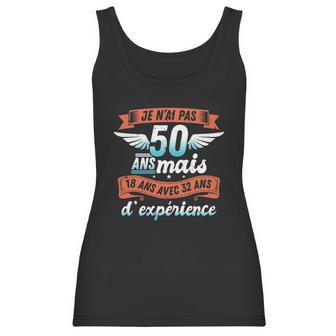 Je Nai Pas 50 Years But 18 Years With 32 Years Of Experience Gift Women Tank Top | Favorety