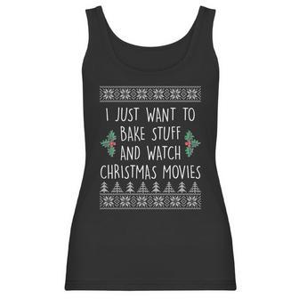 I Just Want To Bake Stuff And Watch Christmas Movies Ugly Sweater Women Tank Top | Favorety AU