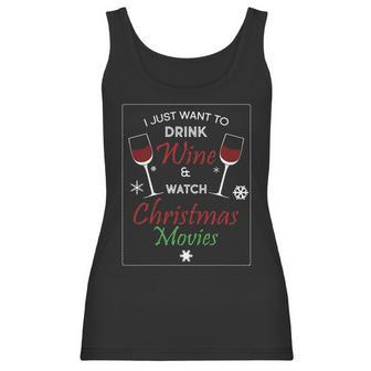 I Just Want To Drink Wine And Watch Christmas Movies Women Tank Top | Favorety CA