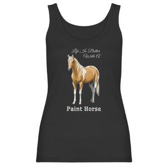 Life Is Better With A Paint Horse Palomino Pinto Women Tank Top | Favorety AU