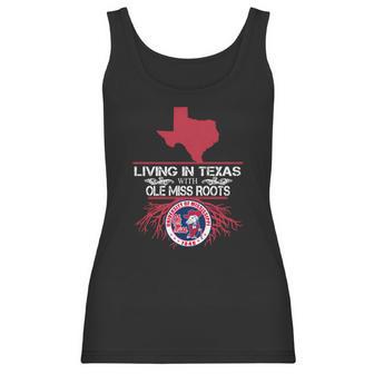 Living In Texas With Ole Miss Roots Women Tank Top | Favorety UK